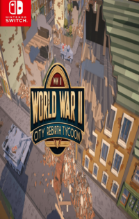 World War II City Rebirth Tycoon Switch NSP Free Download-HelloRoms.com-World-War-II-City-Rebirth-Tycoon-Switch-NSP-Free-Download-Romslab-1-200x315